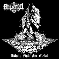 EVIL ANGEL - Unholy Fight for Metal CD