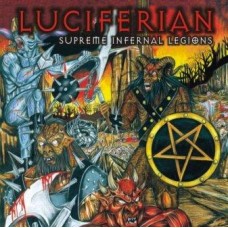 LUCIFERIAN - Supreme Infernal Legions CD
