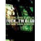 FUCK I AM DEAD - Gore Grind Thrash Attack Live DVD+CD (PAL Region)