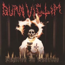 BURN VICTIM - baptized in gasoline CD
