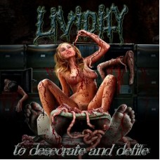 LIVIDITY - To Desecrate and Defile CD