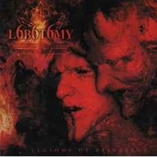 LOBOTOMY - Legions of Beelzebub CD