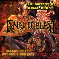 ANAL BLAST - The Worst of Anal Blast – Assault on the Hot Wet Blood CD