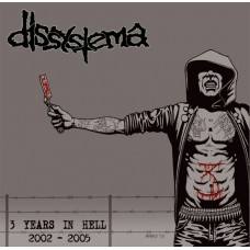 DISSYSTEMA - 3 years in hell (2002-2005) CD