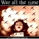 WAR ALL THE TIME - Discography CD (Deluxe Gatefold Sleeve)