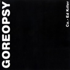 GOREOPSY - co. ed killers CD